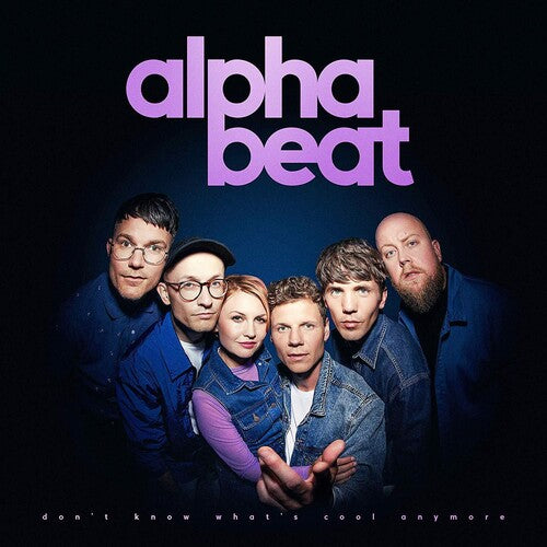 Alphabeat - Don't Know What's Cool Anymore