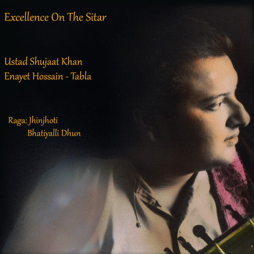 Ustad Khan Shuja/ Enayet Hossain - Excellence On The Sitar