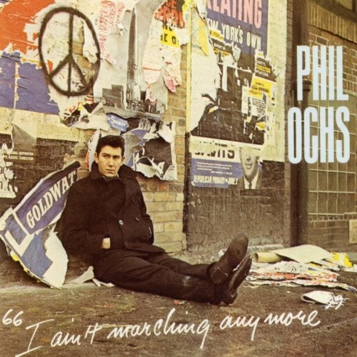 Phil Ochs - I Ain't Marching Anymore