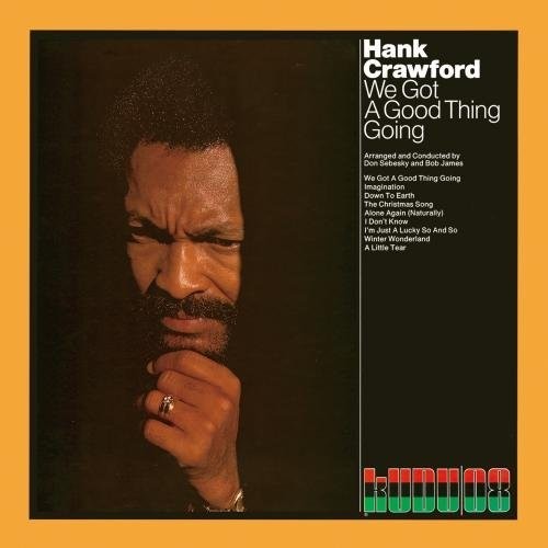 Hank Crawford - We Gotta Good Thing Going