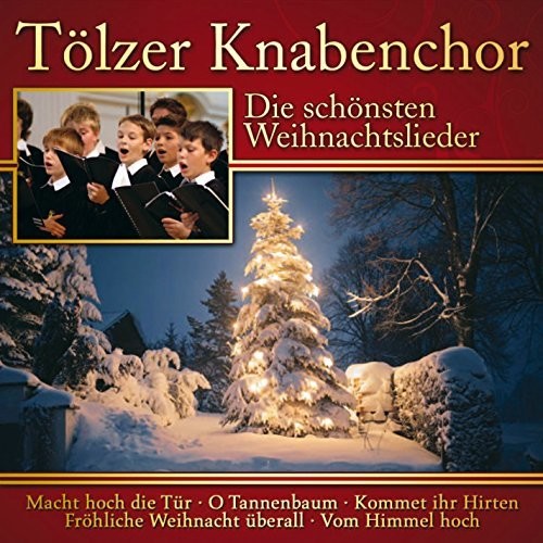 Tolzer Knabenchor - Die Schonsten Weihnachtslieder: Tolzer Knabenchor