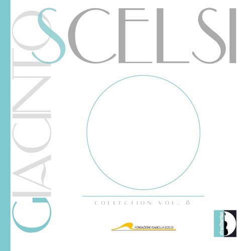 Scelsi/ Daunert/ Stella - Scelsi Collection 8