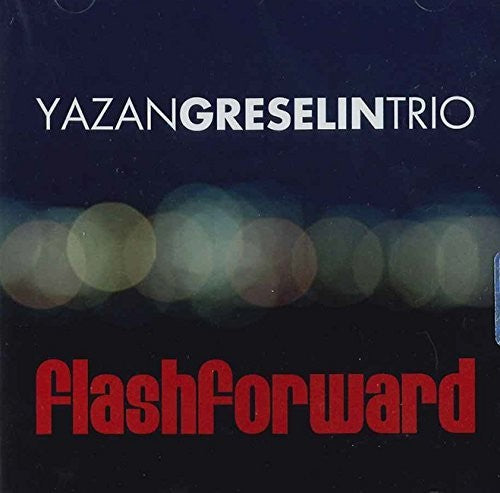 Yazan Greselin Trio - Flashforward