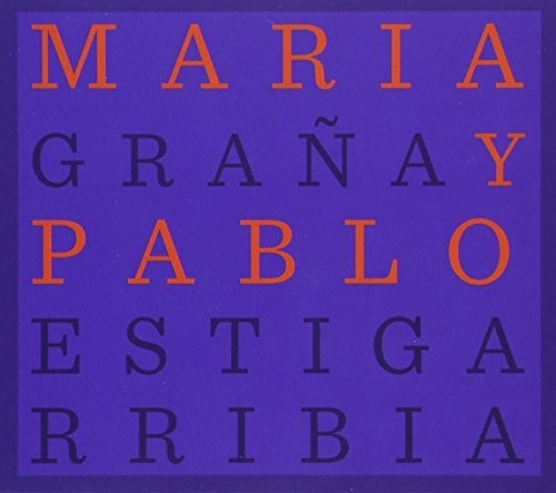 Maria Grana / Pablo Estigarribia - Maria Y Pablo