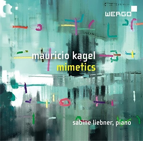 Kagel/ Liebner - Mimetics