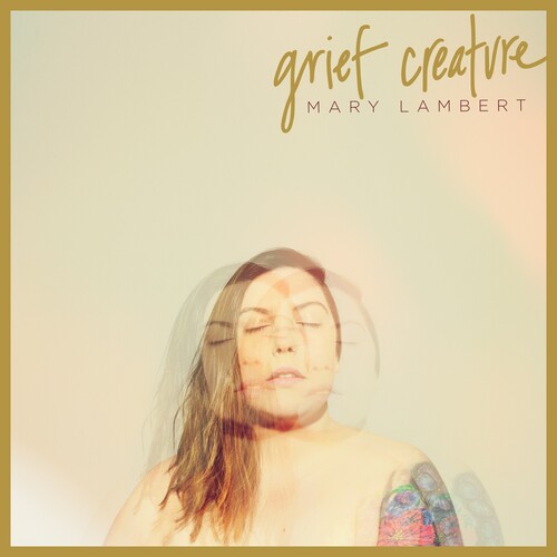 Mary Lambert - Grief Creature