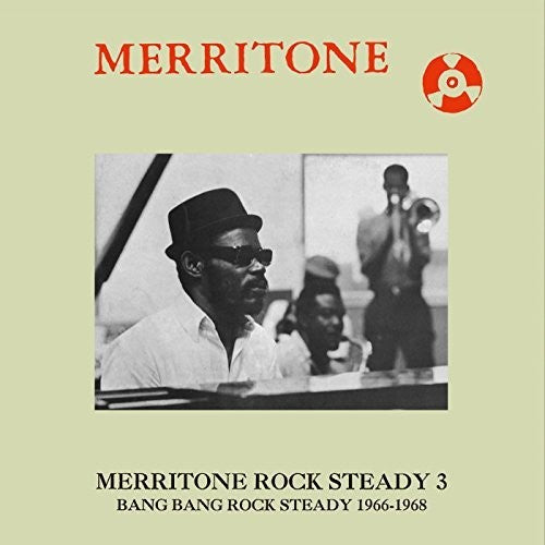 Merritone Rock Steady 3: Bang Bang Rock/ - Merritone Rock Steady 3: Bang Bang Rock Steady 1966-1968