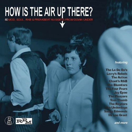 How Is the Air Up There: 80 Mod Soul & Freakbeat - How Is The Air Up There? 80 Mod, Soul, RnB & Freakbeat Nuggets From DownUnder