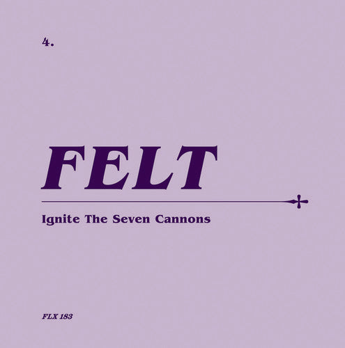 Felt - Ignite The Seven Cannons