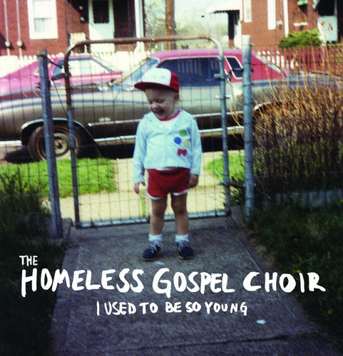 Homeless Gospel Choir - I Used to Be So Young