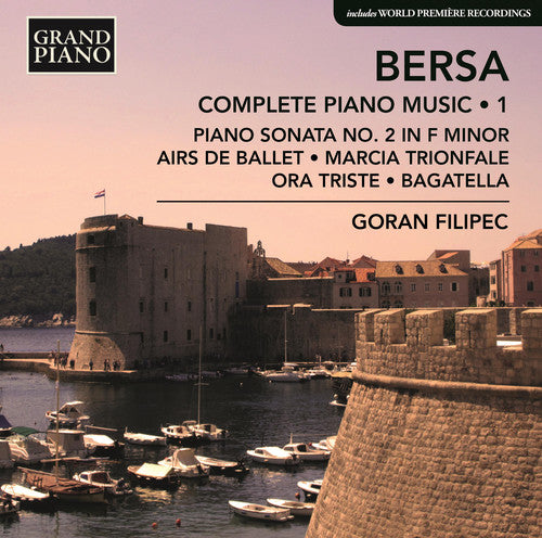 Bersa/ Filipec - Complete Piano Works 1