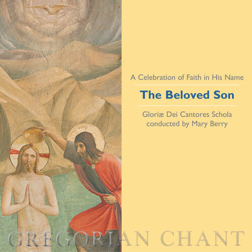 Gloriae Dei Cantores Schola/ Berry - The Beloved Son: A Celebration of Faith in His Name