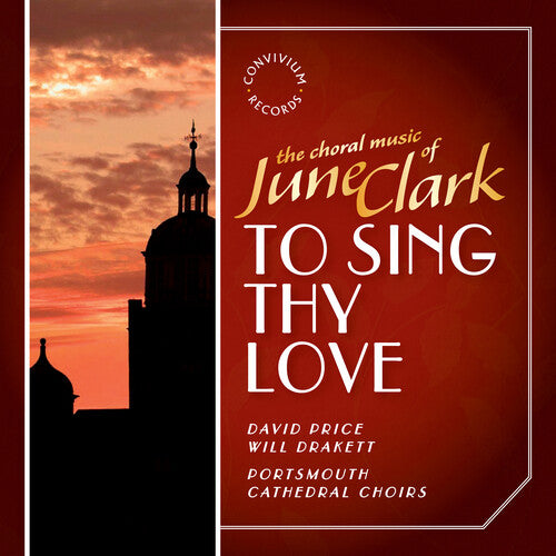 Clark/ Portsmouth Cathedral Choir/ Drakett - To Sing Thy Love