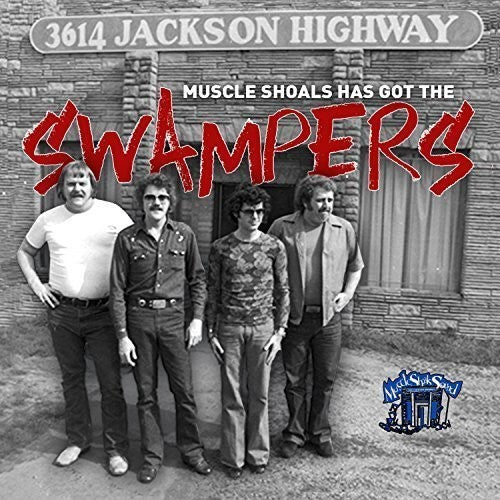 Swampers - Muscle Shoals Has Got The Swampers