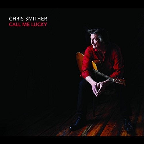 Chris Smither - Call Me Lucky