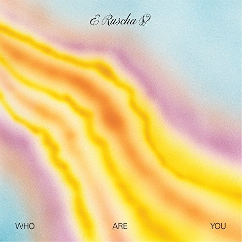 E Ruscha V - Who Are You