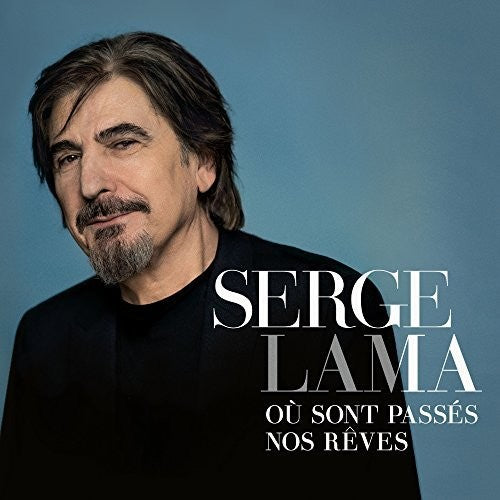 Serge Lama - Ou Sont Passes Nos Reves