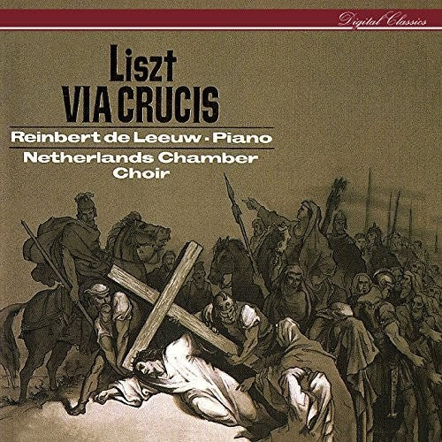 Liszt/ R Leeuw / Netherlands Chamber Choir - Liszt: Via Circus