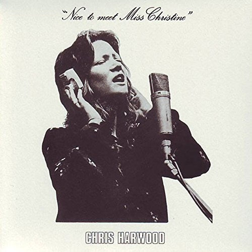 Chris Harwood - Nice To Meet Miss Christine