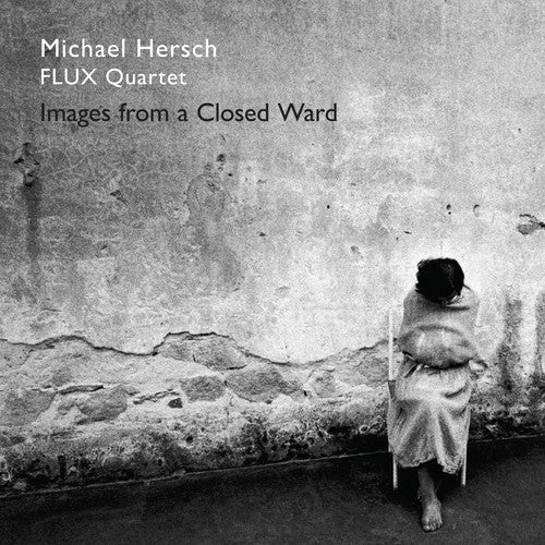 Hersch - Hersch / Images from a Closed Ward