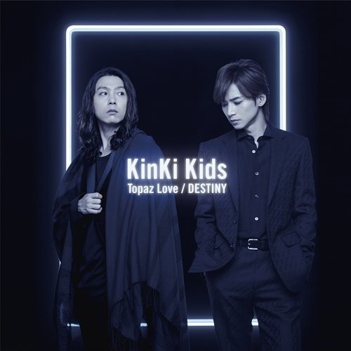 KinKi Kids - Topaz Love / Destiny