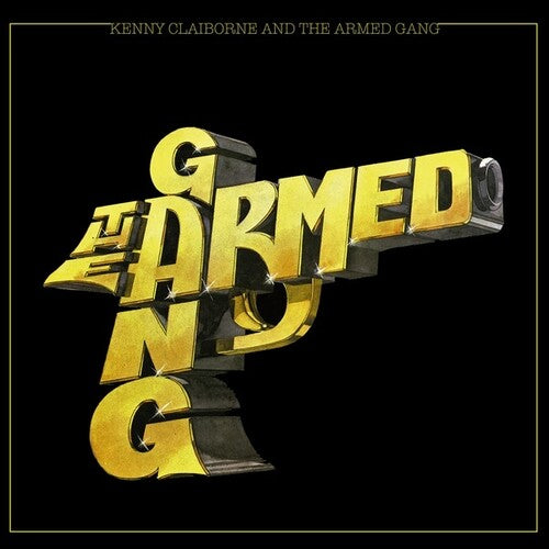 Armed Gang - Kenny Claiborne And The Armed Gang