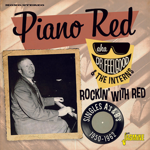 Piano Red Aka Dr Feelgood & the Interns - Rockin With Red: Singles As & Bs 1950-1962