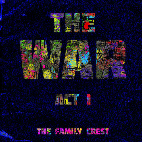 Family Crest - The War: Act I