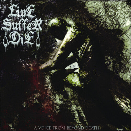 Live Suffer Die - A Voice from Beyond Death