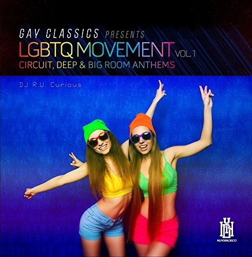 DJ R.U. Curious - Gay Classics Presents LGBTQ Movement 1 (Circuit