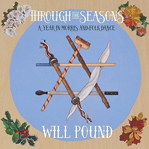 Will Pound - Through The Seasons: A Year In Morris & Folk Dance