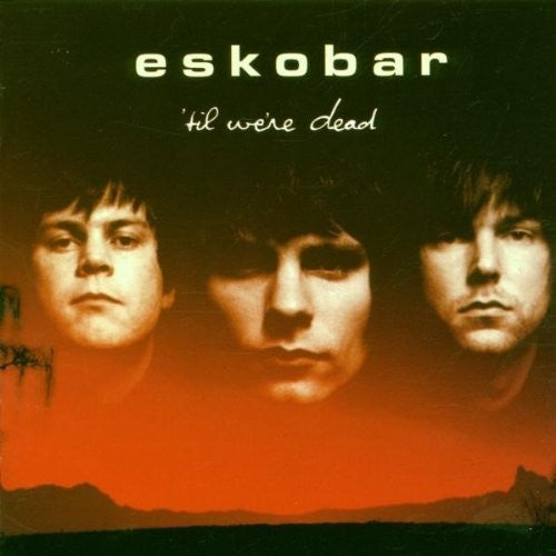 Eskobar - Til We're Dead