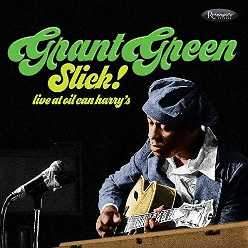 Grant Green - Slick: Live At Oil Can Harry's