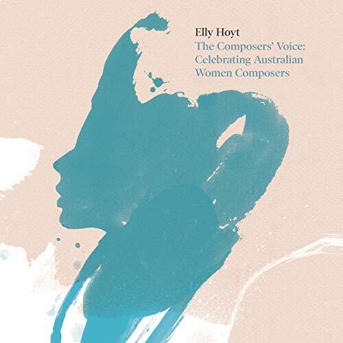 Elly Hoy - Composers' Voice: Celebrating Australian Women Composers