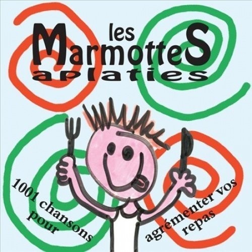 Les Marmottes Aplaties - 1001 Chansons Pour Agrementer Vos Repas