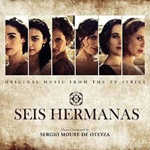 Sergio Oteyza Moure - Seis Hermanas (Original Music From the TV Series)