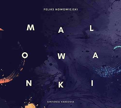 Feliks Nowowiejski / Sinfonia Varsovia - Sinfonia Varsovia: Nowowiejski / Malowanki