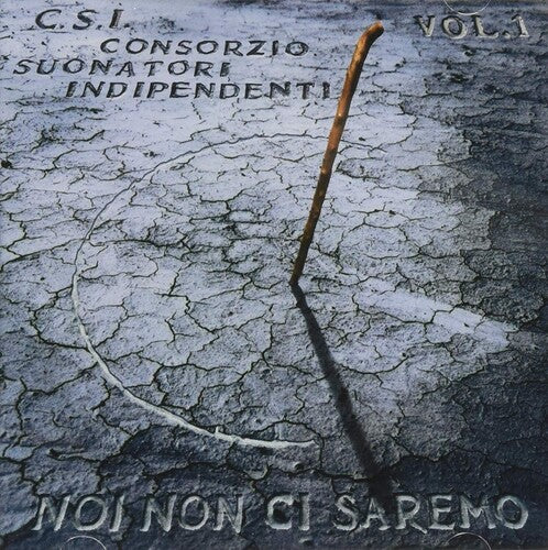 C.s.i. - Noi Non Ci Saremo (Vol 1)