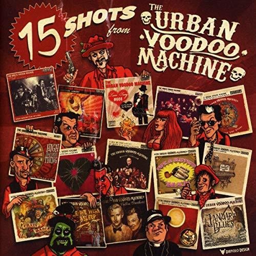 Urban Voodoo Machine - 15 Shots