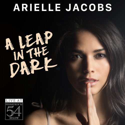 Arielle Jacobs - A Leap In The Dark - Live At Feinstein's/54 Below