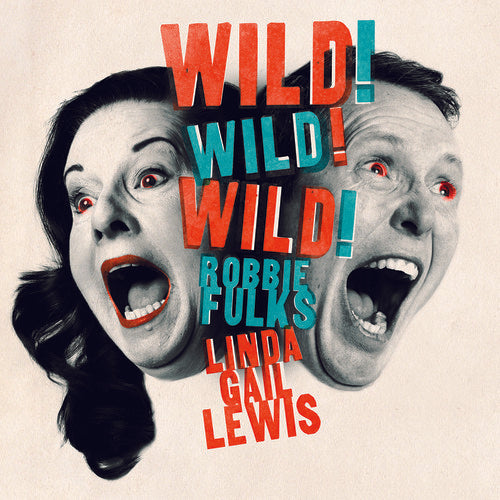 Robbie Fulks & Linda Gail Lewis - Wild! Wild! Wild!