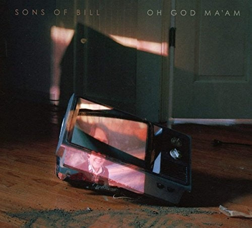 Sons of Bill - Oh God Ma'Am