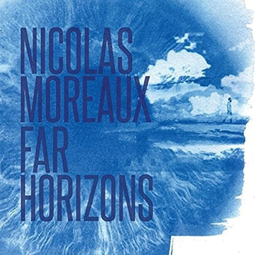 Nicolas Moreaux - Far Horizons