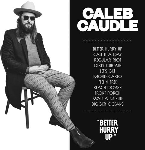 Caleb Caudle - Better Hurry Up