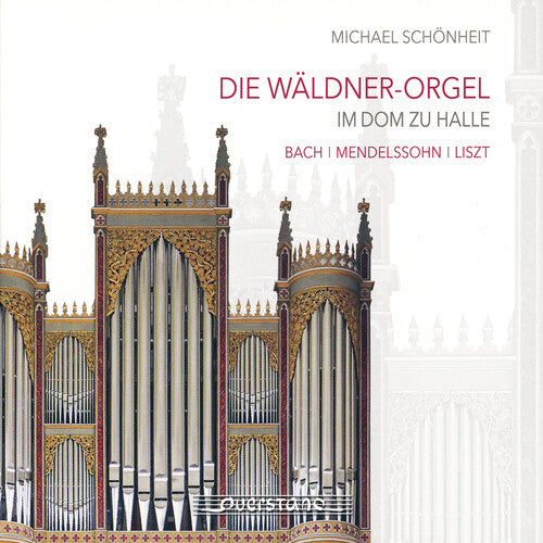 Mendelssohn/ Schonheit - Waeldner-Organ at Halle