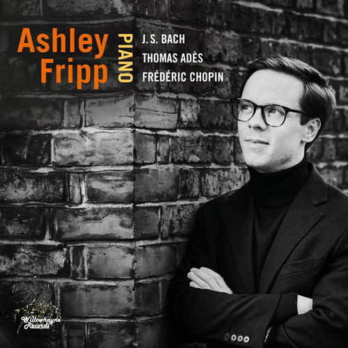 J.S. Bach / Fripp - Ashley Fripp Plays Bach