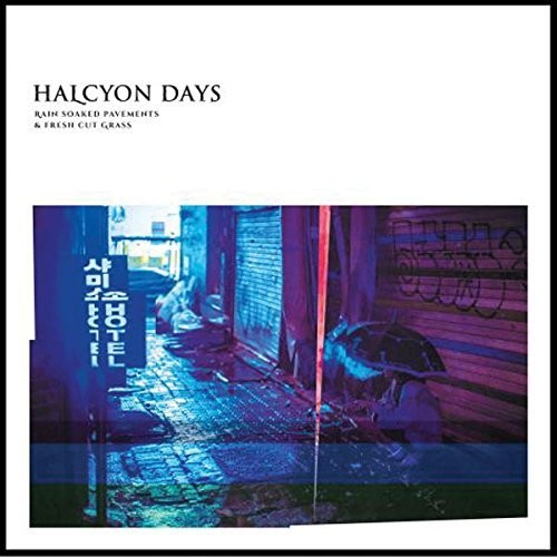 Halcyon Days - Rain Soaked Pavements & Fresh Cut Grass