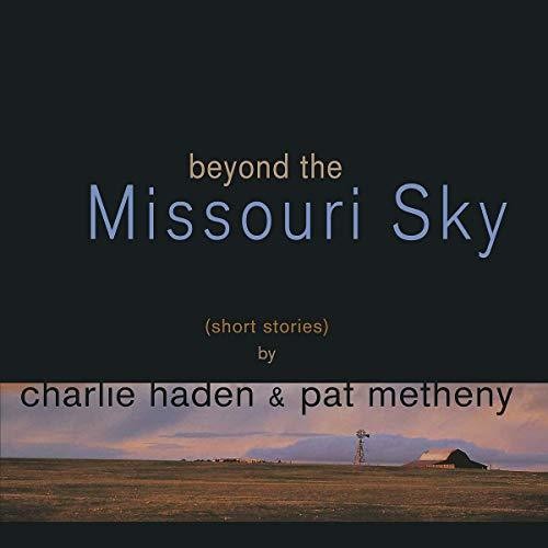 Charlie Haden / Pat Metheny - Beyond The Missouri