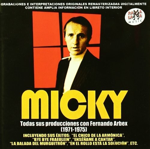 Micky - Todas Sus Producciones Con Fernando Arbex (1971-1975)