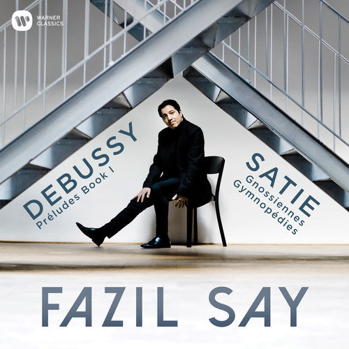 Fazil Say - Debussy: Preludes; Satie: Gymnopedies, Gnossiennes